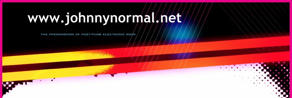 www.johnnynormal.net - the phenomenon of post-punk electronic rock